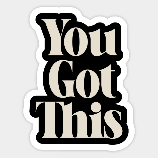 You Got This Inspiring Quote Sticker by ApricotBirch